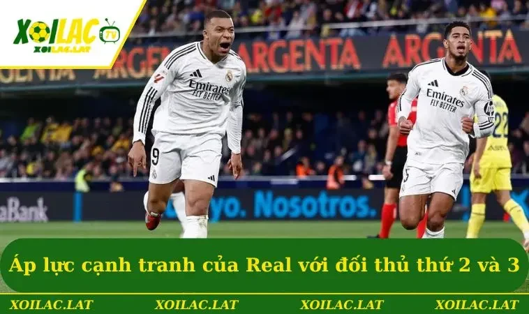 Thứ Hạng Của Real Madrid Cập Nhật 2026 Cho Người Hâm Mộ 2 Áp lực cạnh tranh của Real với đối thủ đứng thứ 2 và 3