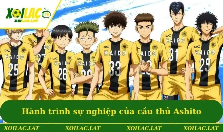 Thiên Tài Bóng Đá Ashito - Hành Trình Vô Danh Đến Ngôi Sao 3 Hành trình sự nghiệp của cầu thủ Ashito