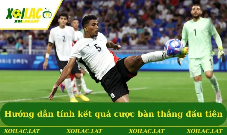 Kèo Bàn Thắng Đầu Tiên - Mẹo Dự Đoán Chuẩn Dành Cho Newbie 2 Hướng dẫn cách tính kết quả cược bàn thắng đầu tiên