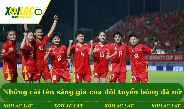 Bóng Đá Nữ Việt Nam Và Hành Trình Chinh Phục World Cup 3 Những cái tên sáng giá nhất của đội tuyển bóng đá nữ Việt